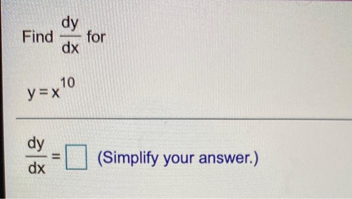 Solved Dy Find For Dx 10 Y X Dy Dx 11 Simplify Your Chegg Com