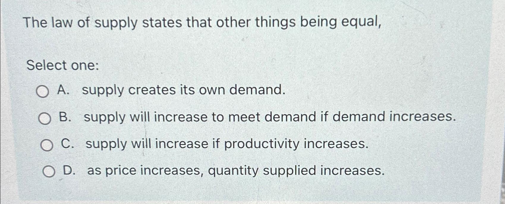 Solved The law of supply states that other things being | Chegg.com