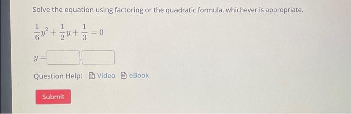 Solved Solve the equation using factoring or the quadratic | Chegg.com