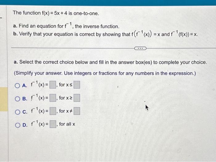 Solved The Function F X 5x 4 Is One To One A Find An