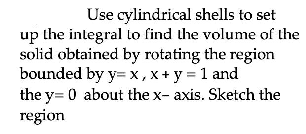 Solved Use cylindrical shells to setup the integral to find | Chegg.com