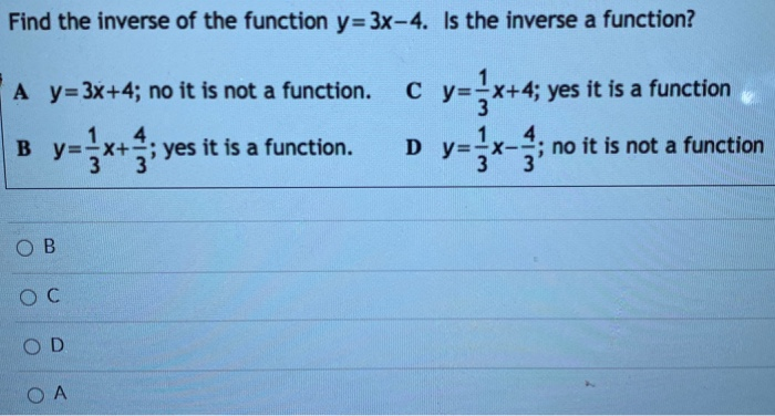 Solved Find The Inverse Of The Function Y 3x 4 Is The In Chegg Com