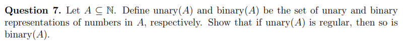 Solved Question 7. Let AsubeN. Define unary (A) and binary | Chegg.com