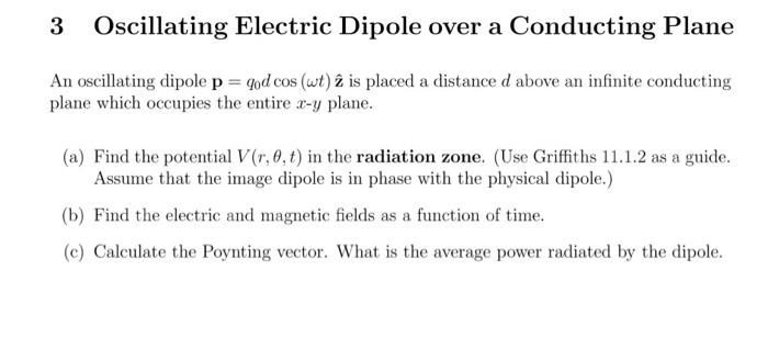 Solved 3 Oscillating Electric Dipole over a Conducting Plane | Chegg.com