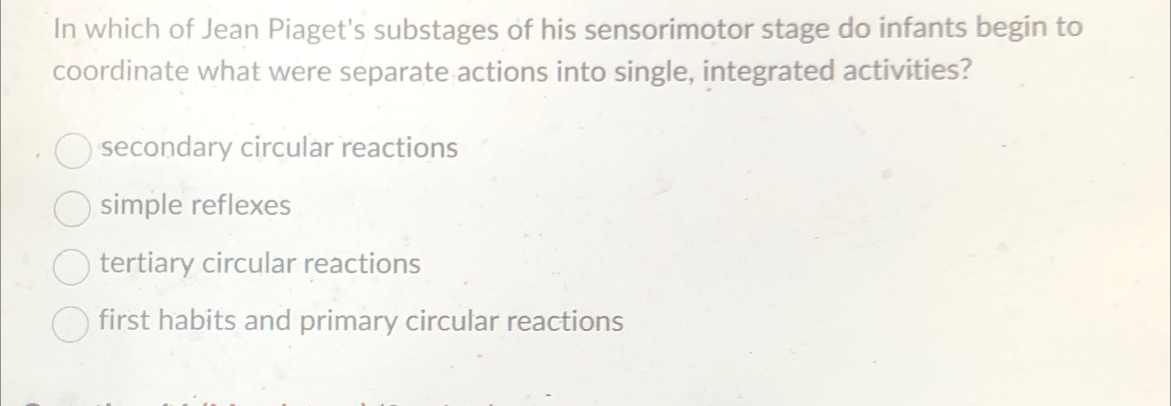 Solved In which of Jean Piaget s substages of his Chegg