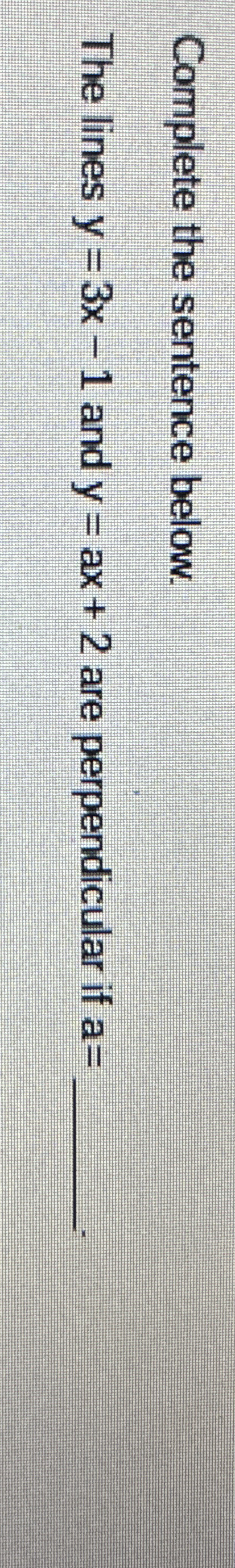 Solved Complete the sentence below.The lines y=3x-1 ﻿and | Chegg.com