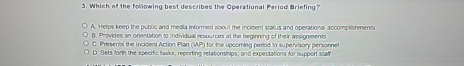Solved Which of the following best describes the Operational | Chegg.com Which of the following best describes the operational period briefing