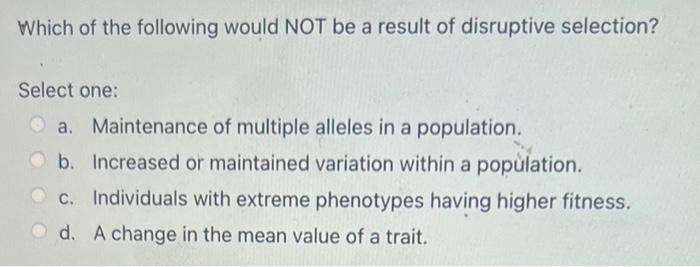 Solved Which of the following would NOT be a result of | Chegg.com