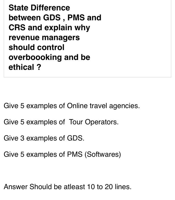 Solved State Difference between GDS, PMS and CRS and explain