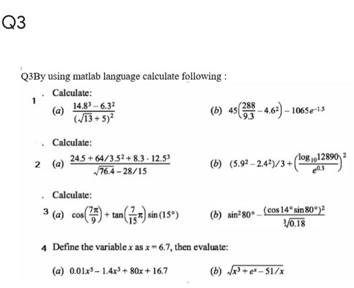 Solved Q3 Q3By using matlab language calculate following: | Chegg.com
