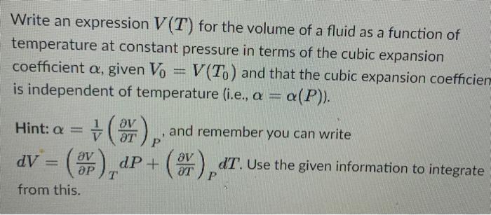 Solved Write an expression V(T) for the volume of a fluid as | Chegg.com