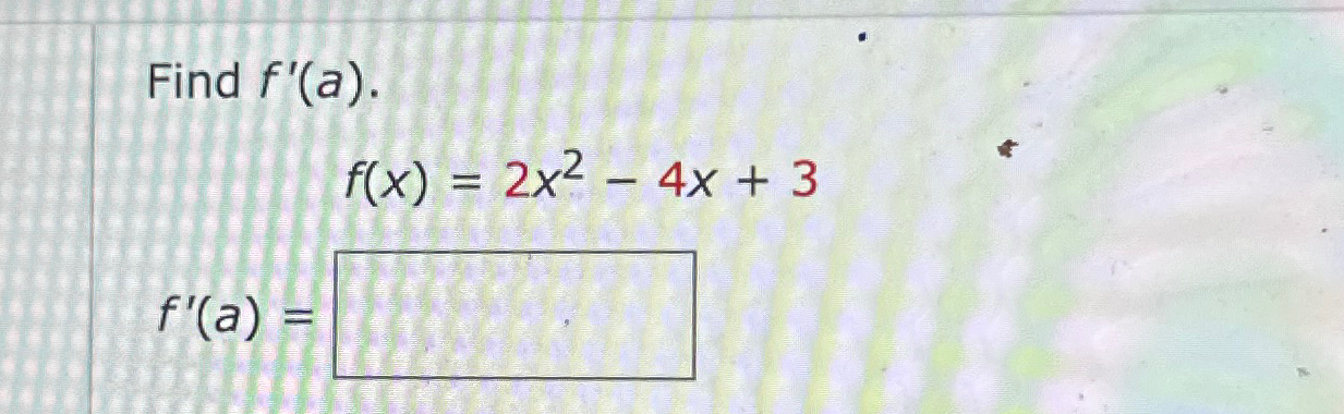 Solved Find F A F X 2x2 4x 3f A