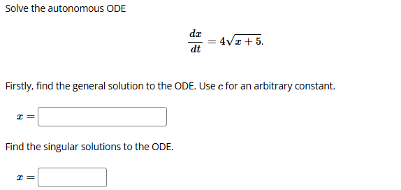 Solved Solve the autonomous ODEdxdt=4x+52Firstly, find the | Chegg.com