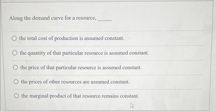 Solved Along the demand curve for a resource, the total cost | Chegg.com