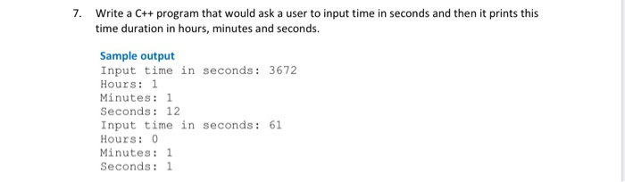 Solved 7. Write a C++ program that would ask a user to input | Chegg.com