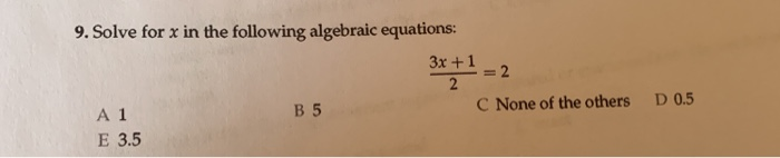 Solved 9. Solve for x in the following algebraic equations: | Chegg.com