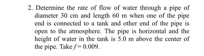Solved 2. Determine the rate of flow of water through a pipe | Chegg.com