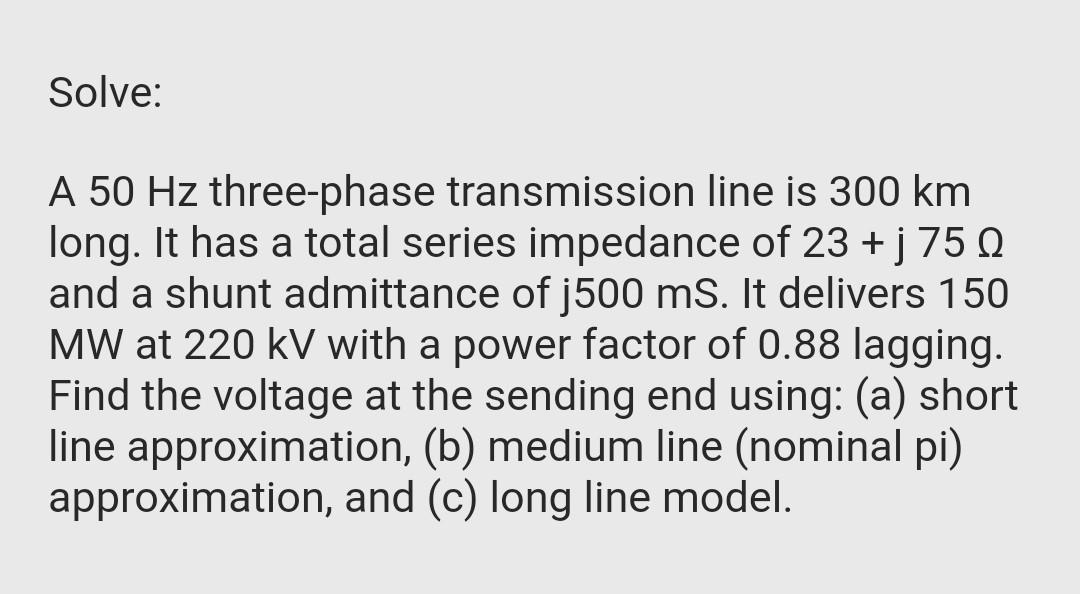 Solved Solve: A 50 Hz three-phase transmission line is 300 | Chegg.com