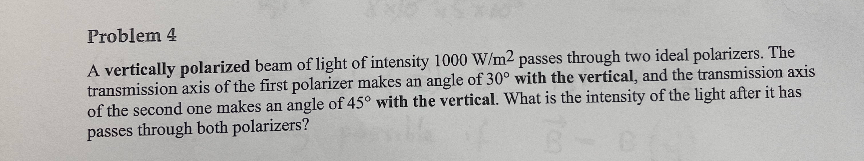 Solved Problem 4A vertically polarized beam of light of | Chegg.com