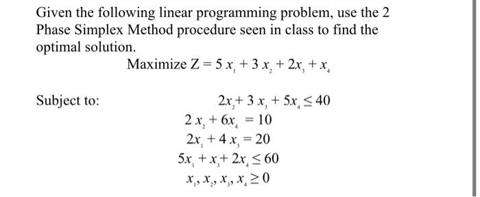 Solved Given the following linear programming problem, use | Chegg.com