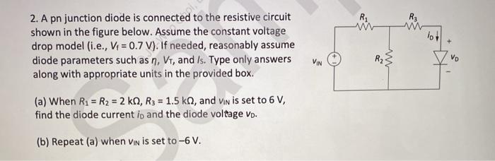 Solved Ri w hot + 2. A pn junction diode is connected to the | Chegg.com