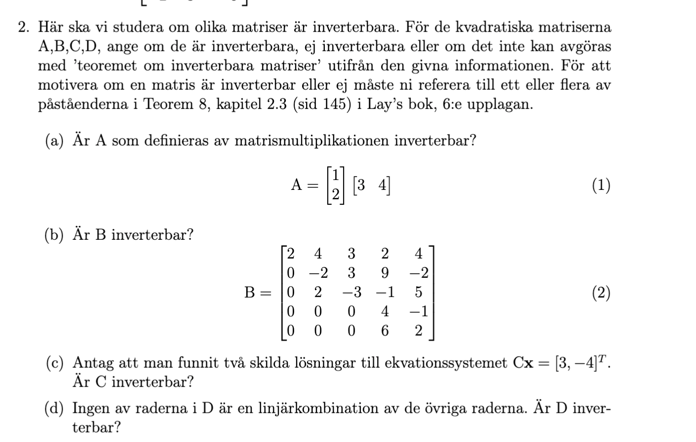 Solved Här Ska Vi Studera Om Olika Matriser är Inverterbara. | Chegg.com