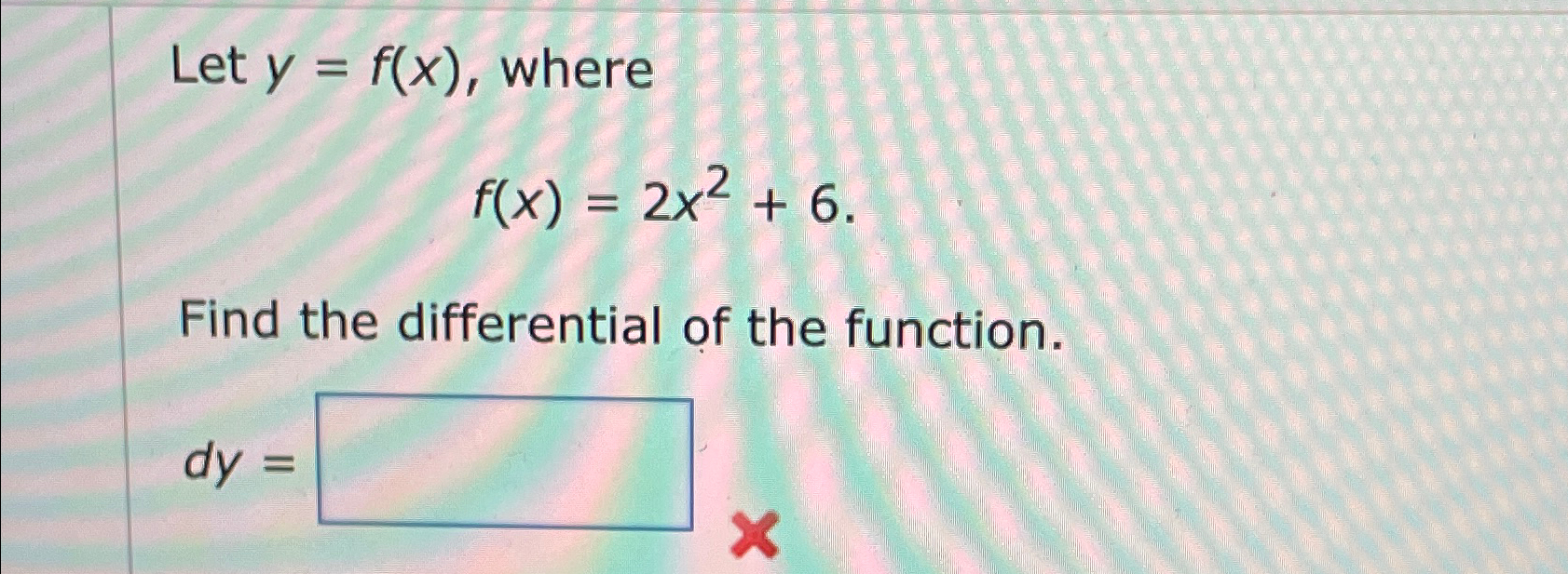 Solved Let Y F X ﻿wheref X 2x2 6find The Differential Of