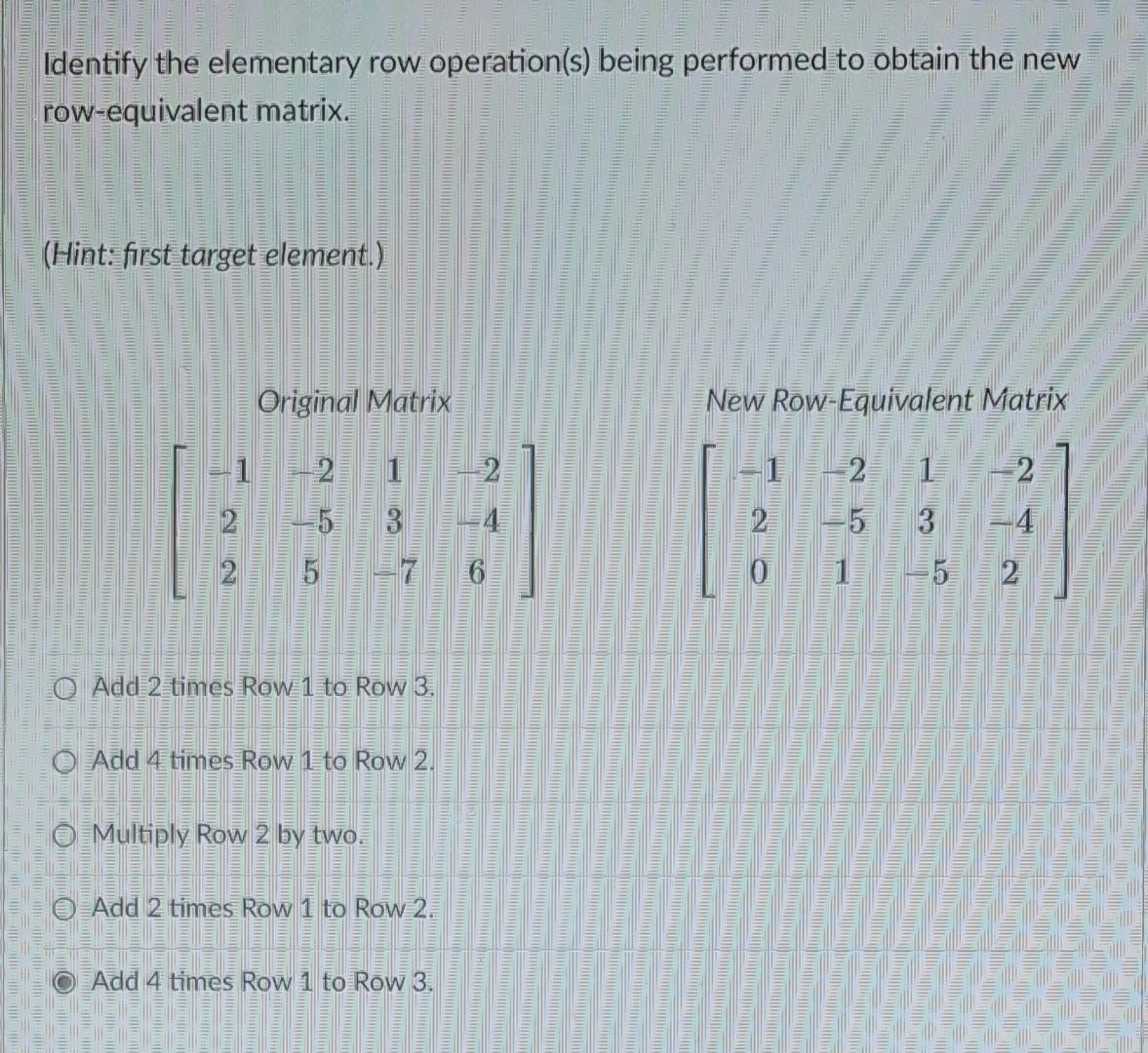 Solved Identify the elementary row operation(s) being | Chegg.com