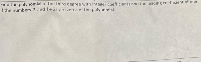 Solved Find the polynomial of the third degree with integer | Chegg.com