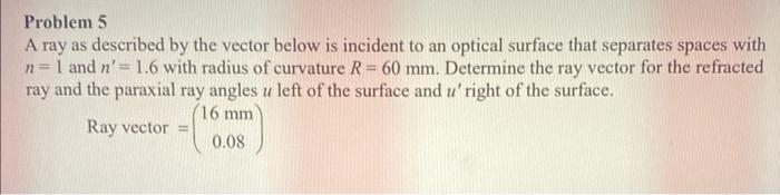 Solved Problem 5 A ray as described by the vector below is | Chegg.com