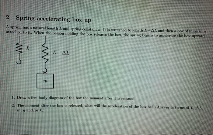 Solved 2 Spring accelerating box up A spring has a natural | Chegg.com
