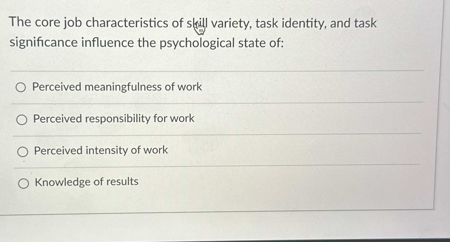 Solved The core job characteristics of skill variety, task | Chegg.com