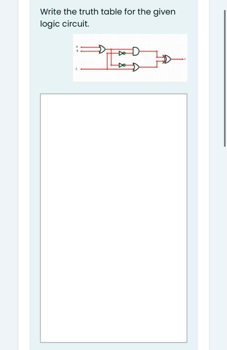 Solved Write the truth table for the given logic circuit | Chegg.com