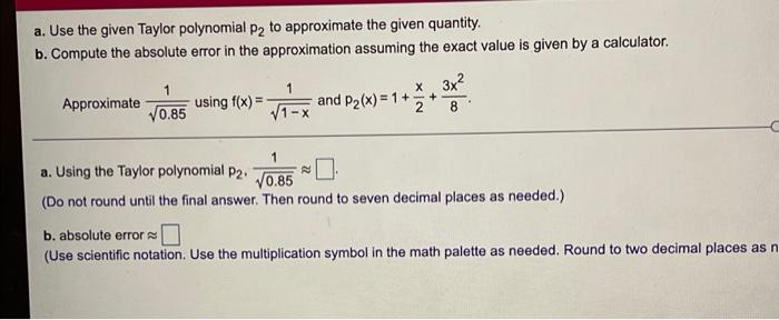 Solved A Use The Given Taylor Polynomial P2 To Approximate 3745