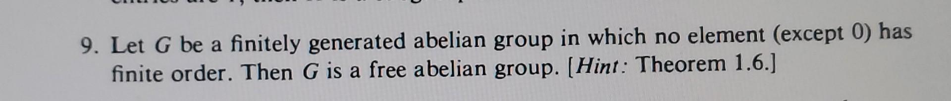 Solved Let G Be A Finitely Generated Abelian Group In Which