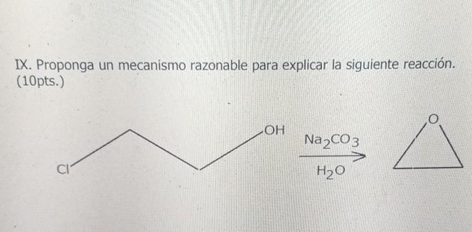 IX. Proponga un mecanismo razonable para explicar la siguiente reacción. (10pts.)