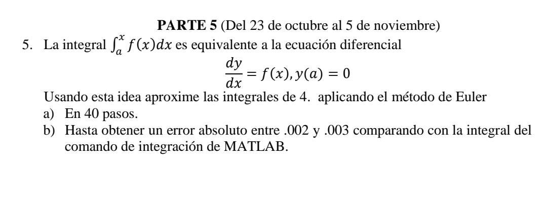 PARTE 5 (Del 23 de octubre al 5 de noviembre) 5. La integral \( \int_{a}^{x} f(x) d x \) es equivalente a la ecuación diferen