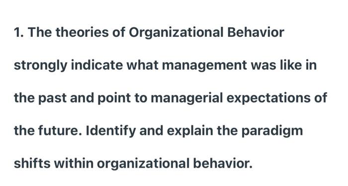 Solved 1. The Theories Of Organizational Behavior Strongly | Chegg.com