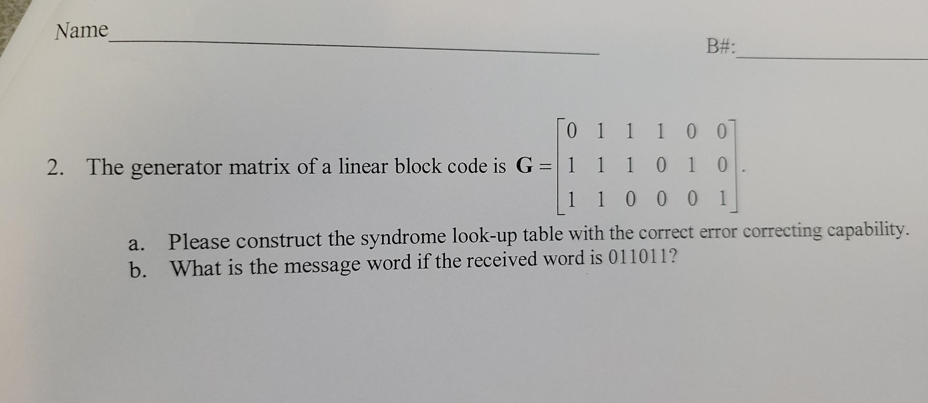 Solved Name B To 1 1 1 0 0 2 The Generator Matrix Of A Chegg Com