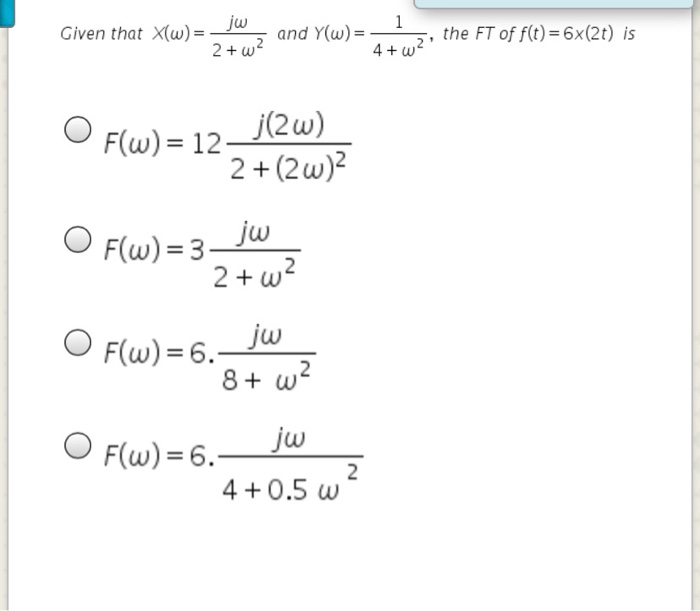 Solved The Fourier Transform Of 5 T 10 Is O Sw 10 O Chegg Com