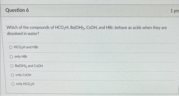 Solved Which of the compounds of HCO2H,Ba(OH)2,CsOH, and | Chegg.com