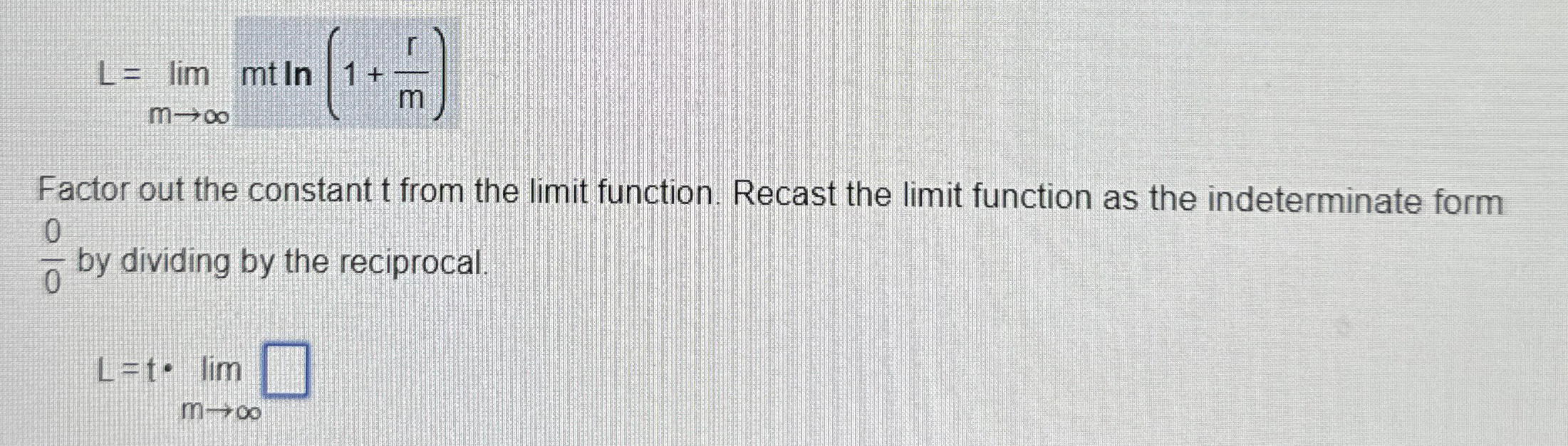 Solved L=limm→∞mtln(1+rm)Factor out the constant t ﻿from the | Chegg.com