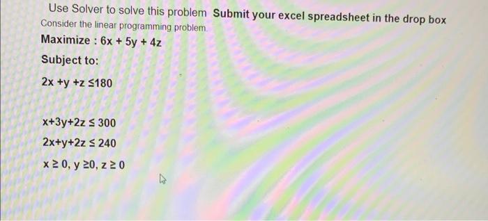 Solved Use Solver to solve this problem Submit your excel | Chegg.com