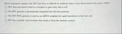 Solved Which statement explains why HIV has been so | Chegg.com