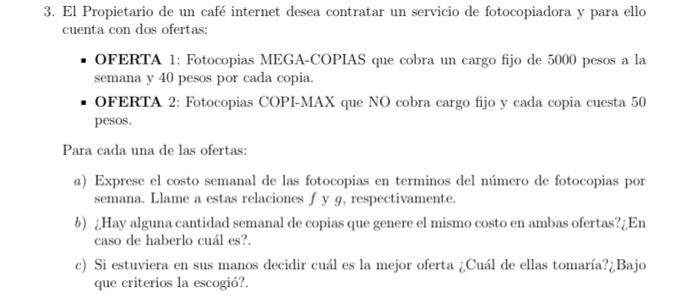 3. El Propietario de un café internet desea contratar un servicio de fotocopiadora y para ello cuenta con dos ofertas: - OFER