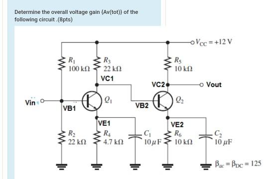 Solved Determine the overall voltage gain (Av(tot)) of the | Chegg.com