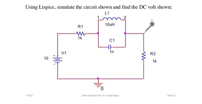 Solved Using Ltspice, Simulate The Circuit Shown And Find | Chegg.com