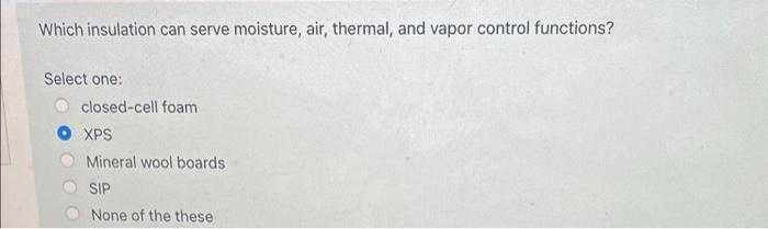 Solved Which Insulation Can Serve Moisture, Air, Thermal, 