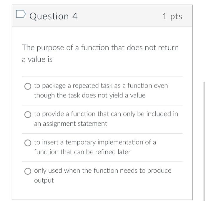 Solved Question 4 1 pts The purpose of a function that does | Chegg.com