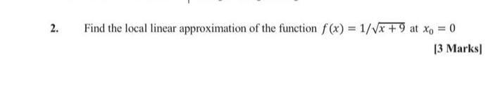 Solved 2. Find the local linear approximation of the | Chegg.com